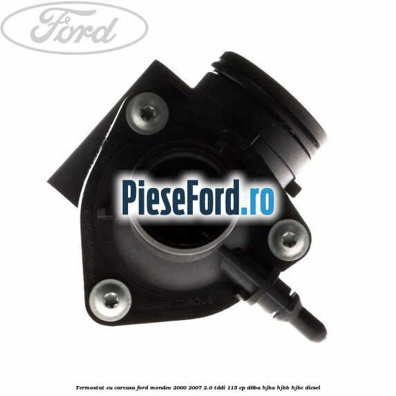 Termostat cu carcasa Ford Mondeo 2000-2007 2.0 TDDI 115 cp D6BA, HJBA, HJBB, HJBC diesel