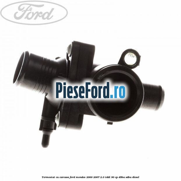 Termostat cu carcasa Ford Mondeo 2000-2007 2.0 TDDI 90 cp