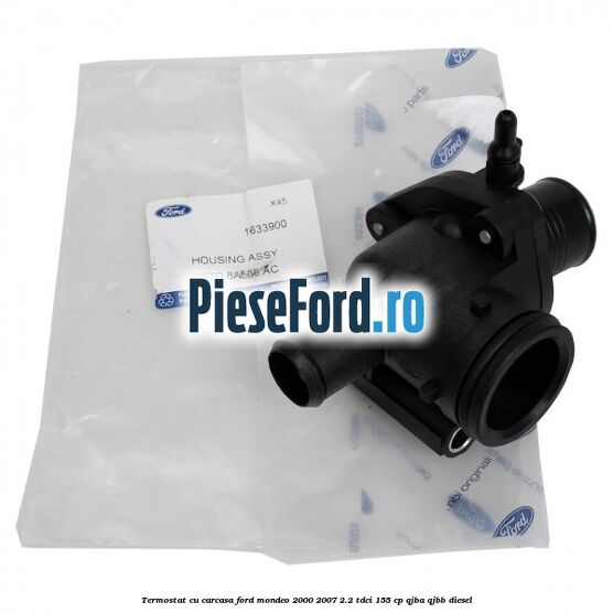 Termostat cu carcasa Ford Mondeo 2000-2007 2.2 TDCi 155 cp QJBA, QJBB diesel