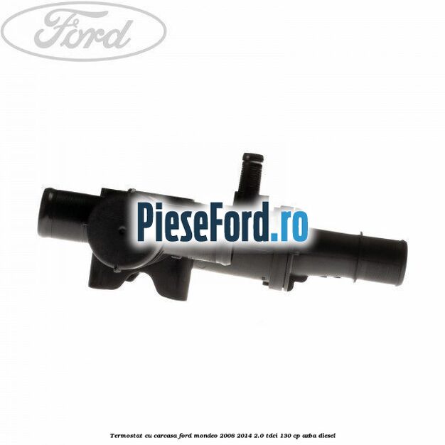 Termostat cu carcasa Ford Mondeo 2008-2014 2.0 TDCi 130 cp AZBA diesel