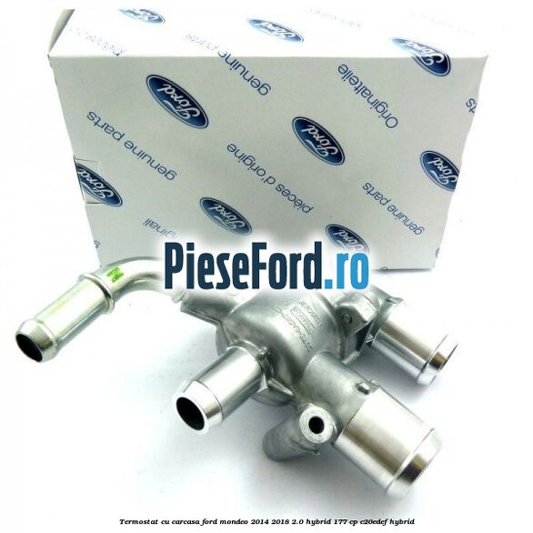 Termostat cu carcasa Ford Mondeo 2014-2018 2.0 Hybrid 177 cp C20EDEF hybrid