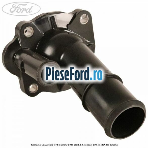 Termostat cu carcasa Ford Mustang 2018-2022 2.3 EcoBoost 290 cp Termostat cu carcasa Ford Mustang 2018-2022 2.3 EcoBoost 290 cp C23HD0D benzina