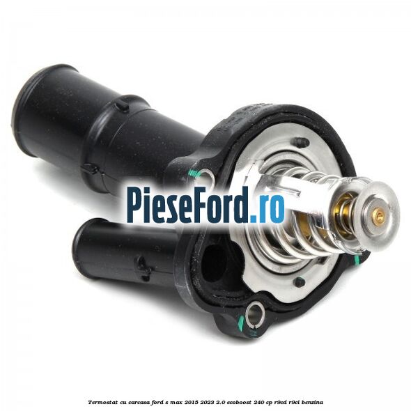 Termostat cu carcasa Ford S-Max 2015-2023 2.0 EcoBoost 240 cp R9CD, R9CI benzina