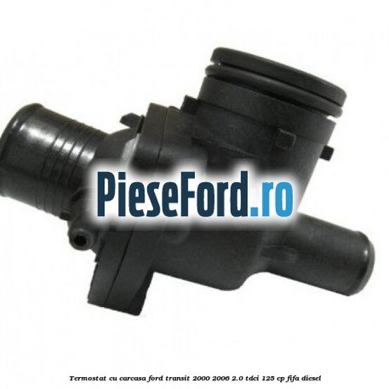 Termostat cu carcasa Ford Transit 2000-2006 2.0 TDCi 125 cp FIFA diesel