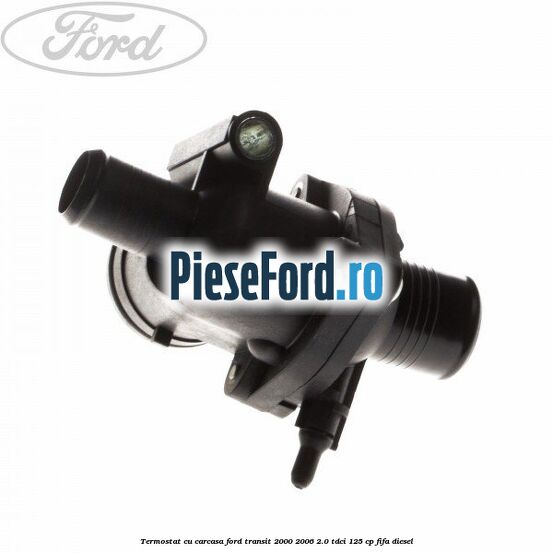 Termostat cu carcasa Ford Transit 2000-2006 2.0 TDCi 125 cp FIFA diesel