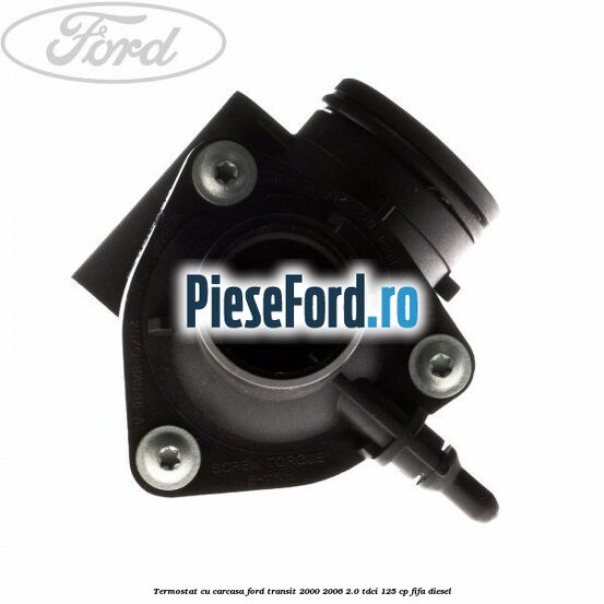 Termostat cu carcasa Ford Transit 2000-2006 2.0 TDCi 125 cp FIFA diesel