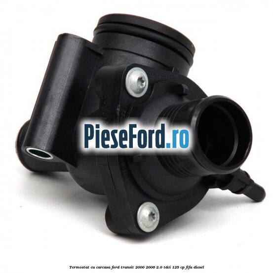 Termostat cu carcasa Ford Transit 2000-2006 2.0 TDCi 125 cp FIFA diesel