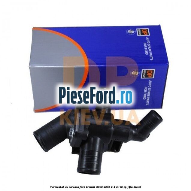 Termostat cu carcasa Ford Transit 2000-2006 2.4 DI 75 cp F4FA diesel