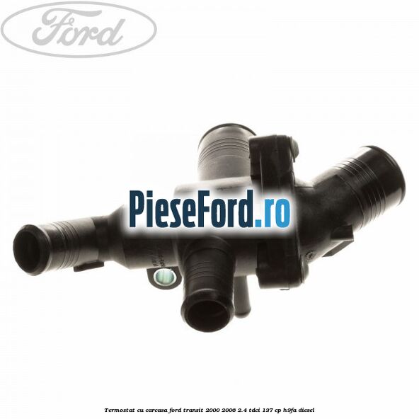 Termostat cu carcasa Ford Transit 2000-2006 2.4 TDCi 137 cp H9FA diesel
