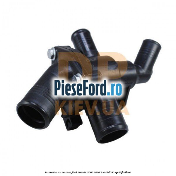 Termostat cu carcasa Ford Transit 2000-2006 2.4 TDdi 90 cp D2FE diesel