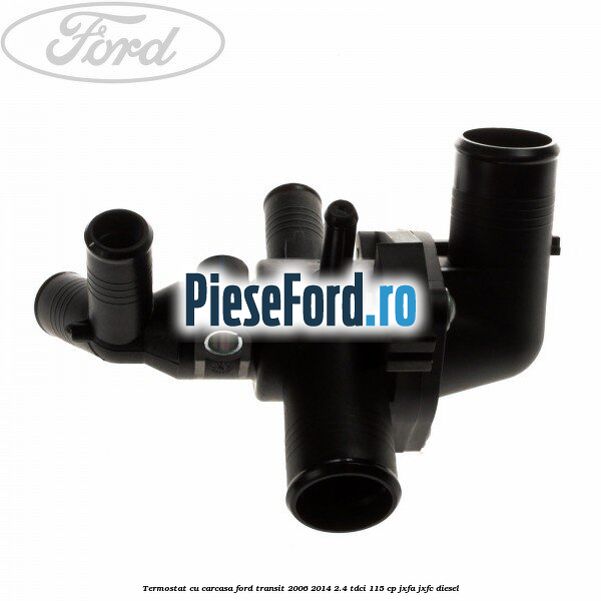 Termostat cu carcasa Ford Transit 2006-2014 2.4 TDCi 115 cp JXFA, JXFC diesel