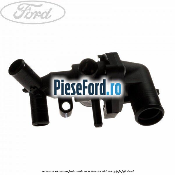 Termostat cu carcasa Ford Transit 2006-2014 2.4 TDCi 115 cp JXFA, JXFC diesel