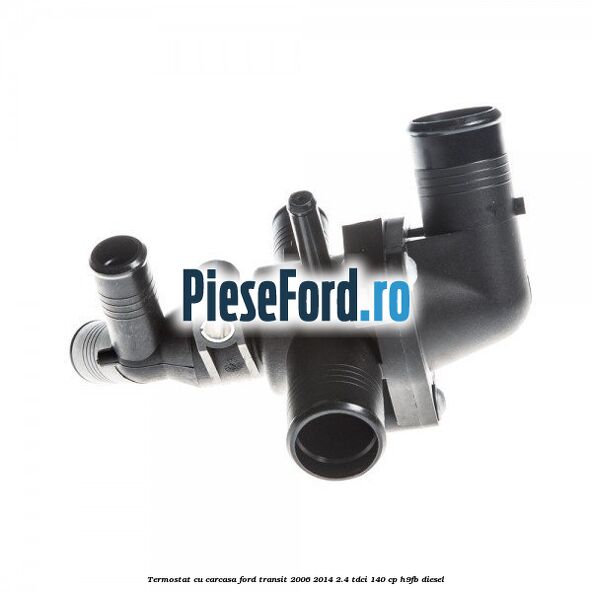 Termostat cu carcasa Ford Transit 2006-2014 2.4 TDCi 140 cp H9FB diesel
