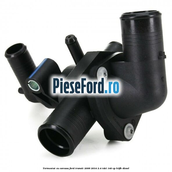 Termostat cu carcasa Ford Transit 2006-2014 2.4 TDCi 140 cp H9FB diesel