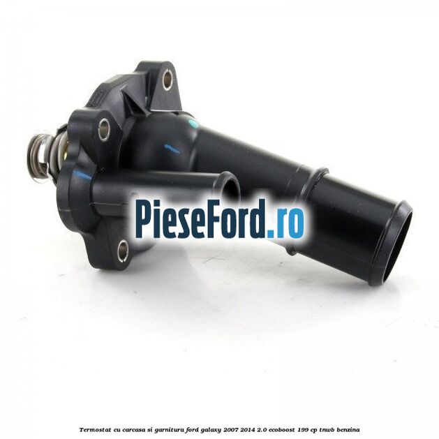Termostat cu carcasa si garnitura Ford Galaxy 2007-2014 2.0 EcoBoost 199 cp TNWB benzina