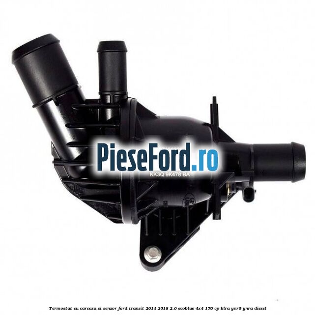 Termostat cu carcasa si senzor Ford Transit 2014-2018 2.0 EcoBlue 4x4 170 cp Termostat cu carcasa si senzor Ford Transit 2014-2018 2.0 EcoBlue 4x4 170 cp BLRA, YNR6, YNRA diesel