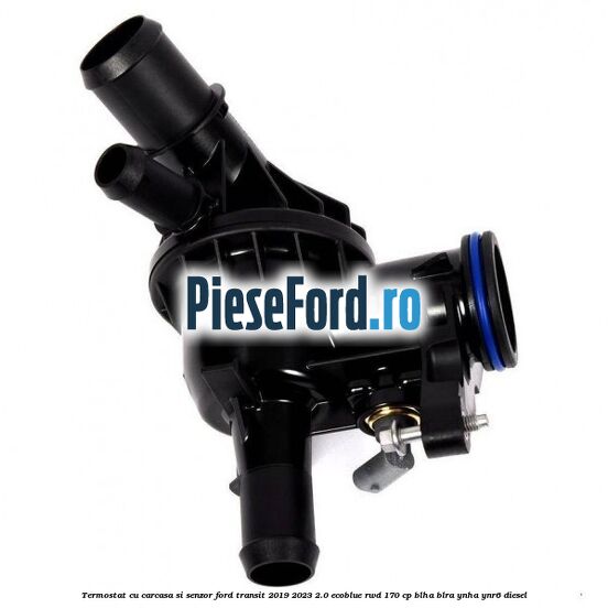 Termostat cu carcasa si senzor Ford Transit 2019-2023 2.0 EcoBlue RWD 170 cp BLHA, BLRA, YNHA, YNR6 diesel