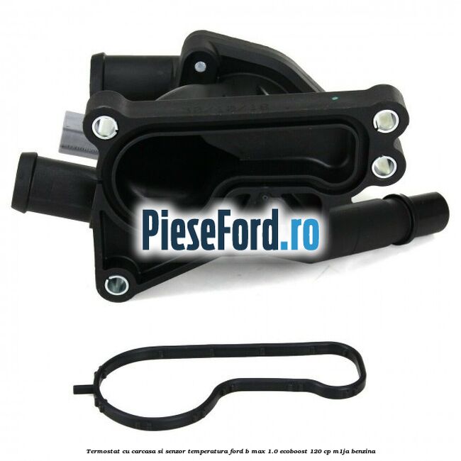 Termostat cu carcasa si senzor temperatura Ford B-Max 1.0 EcoBoost 120 cp M1JA benzina