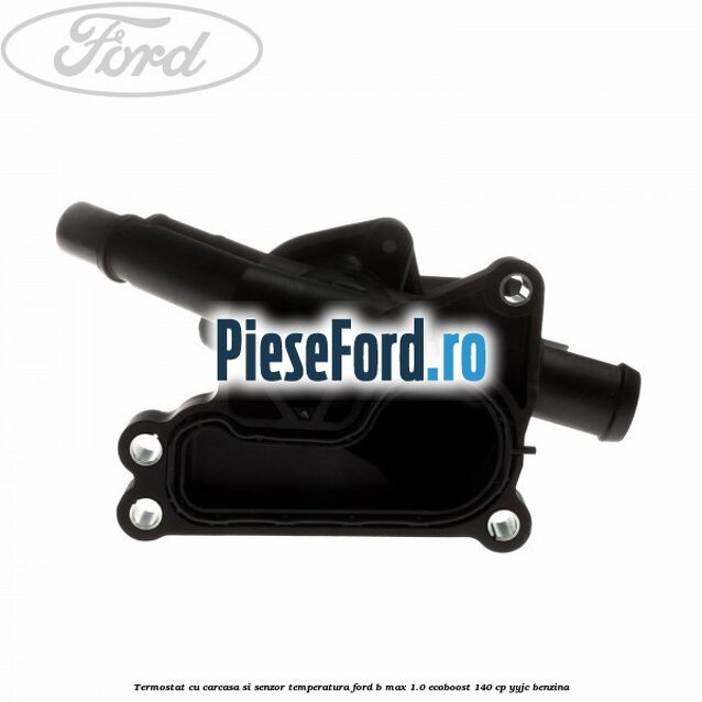 Termostat cu carcasa si senzor temperatura Ford B-Max 1.0 EcoBoost 140 cp YYJC benzina