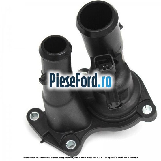 Termostat cu carcasa si senzor temperatura Ford C-Max 2007-2011 1.6 116 cp Termostat cu carcasa si senzor temperatura Ford C-Max 2007-2011 1.6 116 cp HXDA, HXDB, SIDA benzina
