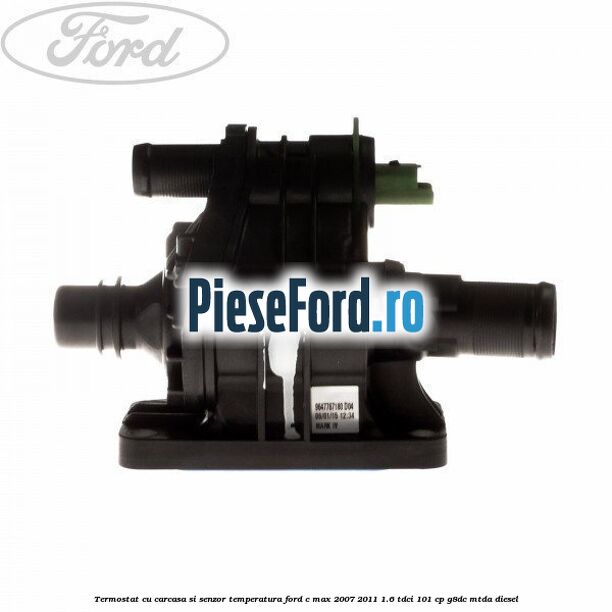 Termostat cu carcasa si senzor temperatura Ford C-Max 2007-2011 1.6 TDCi 101 cp G8DC, MTDA diesel