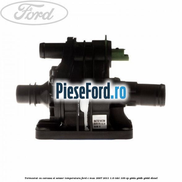 Termostat cu carcasa si senzor temperatura Ford C-Max 2007-2011 1.6 TDCi 109 cp G8DA, G8DB, G8DD diesel