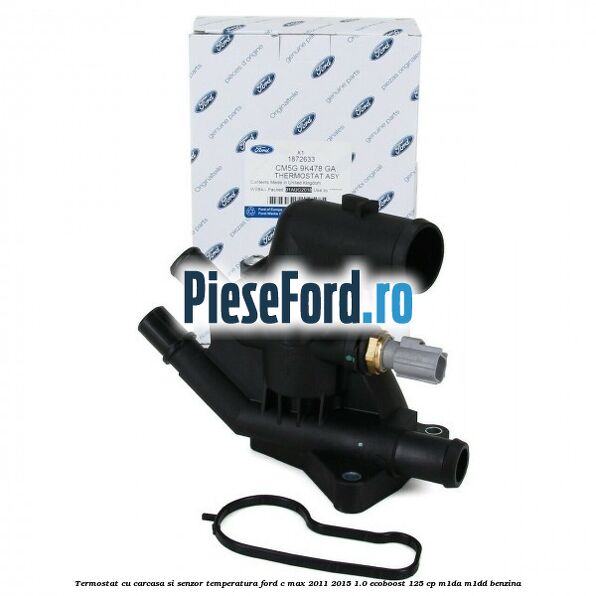 Termostat cu carcasa si senzor temperatura Ford C-Max 2011-2015 1.0 EcoBoost 125 cp M1DA, M1DD benzina