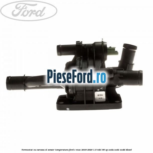 Termostat cu carcasa si senzor temperatura Ford C-Max 2016-2020 1.5 TDCi 95 cp