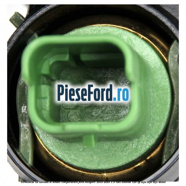 Termostat cu carcasa si senzor temperatura Ford EcoSport 2019-2023 1.5 TDCi EcoBlue 125 cp Termostat cu carcasa si senzor temperatura Ford EcoSport 2019-2023 1.5 TDCi EcoBlue 125 cp ZTJA, ZTJB, ZTJC diesel