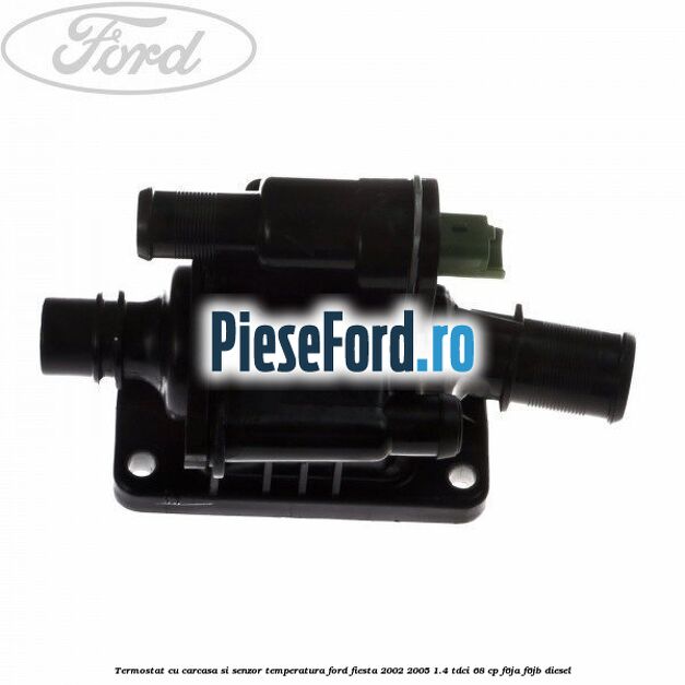 Termostat cu carcasa si senzor temperatura Ford Fiesta 2002-2005 1.4 TDCi 68 cp