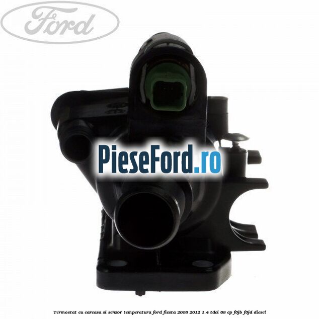 Termostat cu carcasa si senzor temperatura Ford Fiesta 2008-2012 1.4 TDCi 68 cp F6JB, F6JD diesel