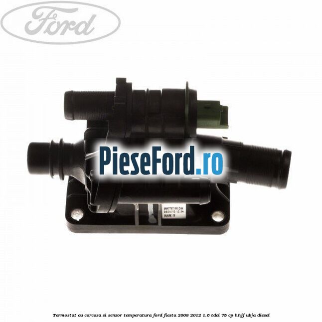 Termostat cu carcasa si senzor temperatura Ford Fiesta 2008-2012 1.6 TDCi 75 cp