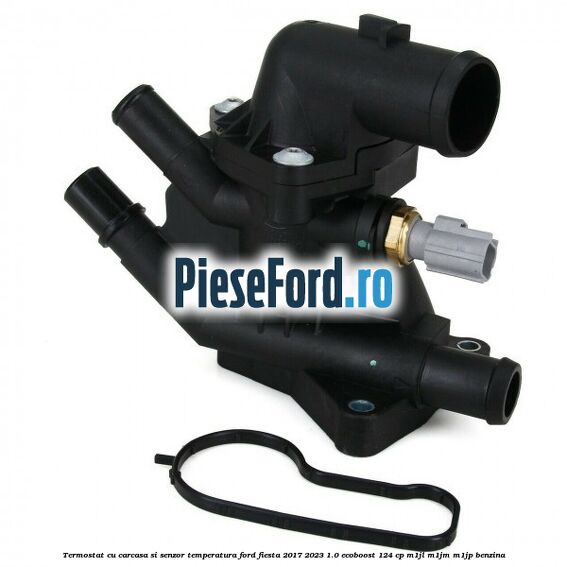 Termostat cu carcasa si senzor temperatura Ford Fiesta 2017-2023 1.0 EcoBoost 124 cp M1JL, M1JM, M1JP benzina