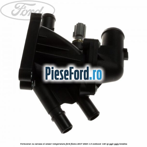 Termostat cu carcasa si senzor temperatura Ford Fiesta 2017-2023 1.0 EcoBoost 140 cp YYJE, YYJG benzina