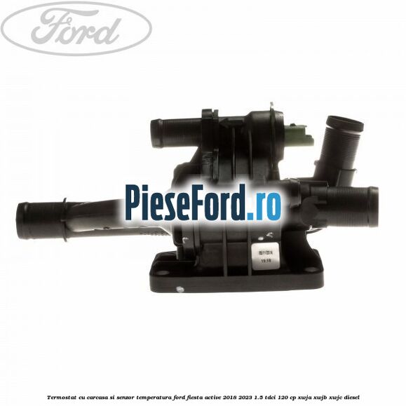 Termostat cu carcasa si senzor temperatura Ford Fiesta Active 2018-2023 1.5 TDCi 120 cp Termostat cu carcasa si senzor temperatura Ford Fiesta Active 2018-2023 1.5 TDCi 120 cp XWJA, XWJB, XWJC diesel
