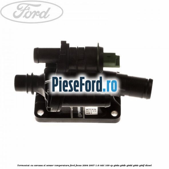 Termostat cu carcasa si senzor temperatura Ford Focus 2004-2007 1.6 TDCi 109 cp