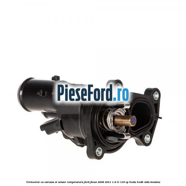 Termostat cu carcasa si senzor temperatura Ford Focus 2008-2011 1.6 Ti 115 cp HXDA, HXDB, SIDA benzina