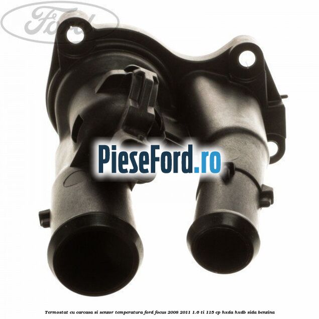 Termostat cu carcasa si senzor temperatura Ford Focus 2008-2011 1.6 Ti 115 cp HXDA, HXDB, SIDA benzina