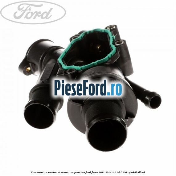 Termostat cu carcasa si senzor temperatura Ford Focus 2011-2014 2.0 TDCi 136 cp UKDB diesel