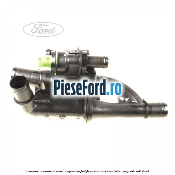 Termostat cu carcasa si senzor temperatura Ford Focus 2019-2023 1.5 EcoBlue 120 cp Termostat cu carcasa si senzor temperatura Ford Focus 2019-2023 1.5 EcoBlue 120 cp ZTDA, ZTDB diesel