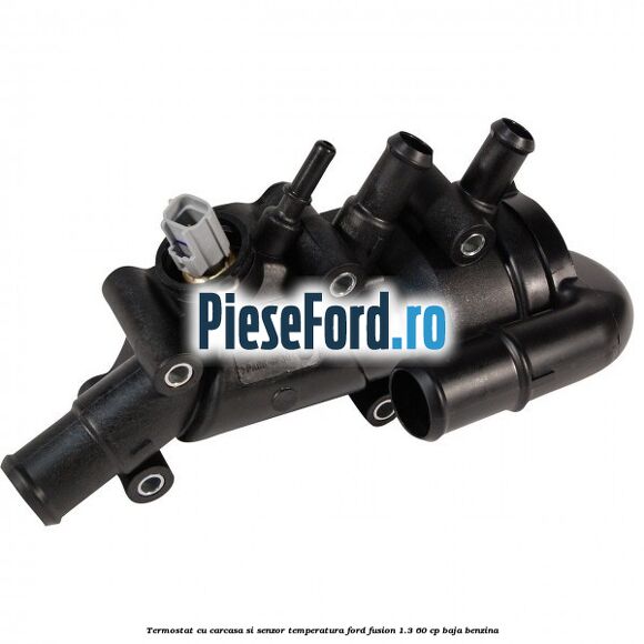 Termostat cu carcasa si senzor temperatura Ford Fusion 1.3 60 cp Termostat cu carcasa si senzor temperatura Ford Fusion 1.3 60 cp BAJA benzina