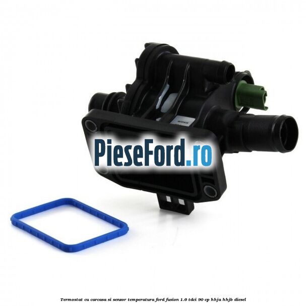 Termostat cu carcasa si senzor temperatura Ford Fusion 1.6 TDCi 90 cp HHJA, HHJB diesel