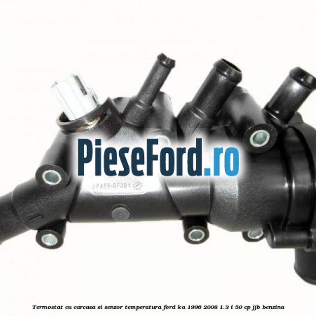 Termostat cu carcasa si senzor temperatura Ford Ka 1996-2008 1.3 i 50 cp JJB benzina