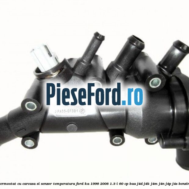 Termostat cu carcasa si senzor temperatura Ford Ka 1996-2008 1.3 i 60 cp Termostat cu carcasa si senzor temperatura Ford Ka 1996-2008 1.3 i 60 cp BAA, J4D, J4K, J4M, J4N, J4P, J4S benzina