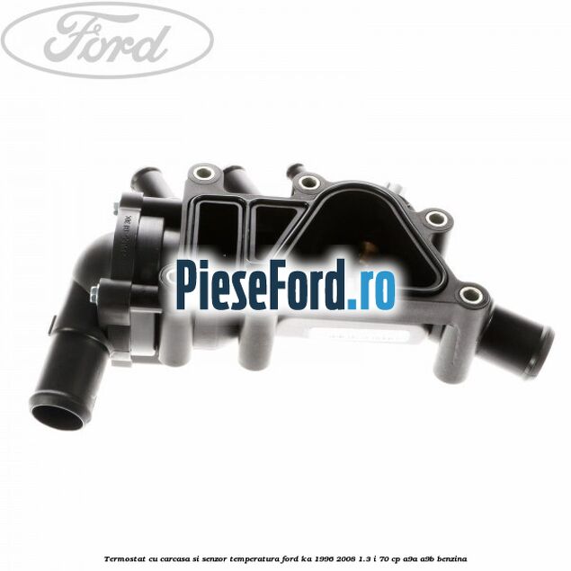 Termostat cu carcasa si senzor temperatura Ford Ka 1996-2008 1.3 i 70 cp A9A, A9B benzina
