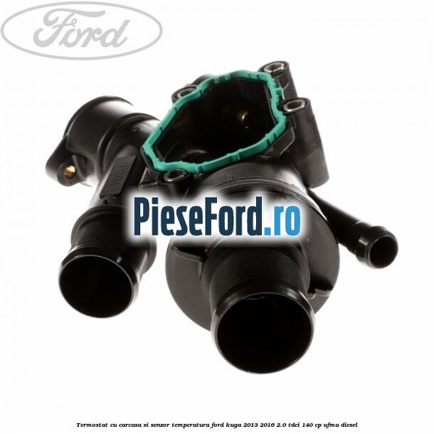 Termostat cu carcasa si senzor temperatura Ford Kuga 2013-2016 2.0 TDCi 140 cp UFMA diesel