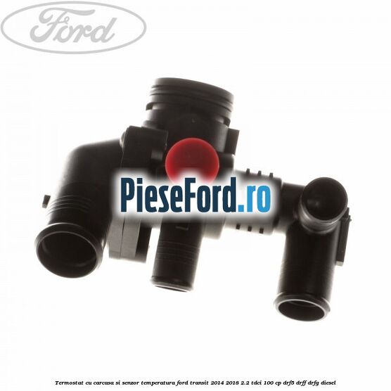 Termostat cu carcasa si senzor temperatura Ford Transit 2014-2018 2.2 TDCi 100 cp DRF5, DRFF, DRFG diesel