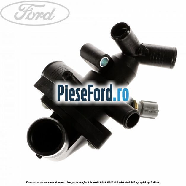 Termostat cu carcasa si senzor temperatura Ford Transit 2014-2018 2.2 TDCi 4x4 125 cp CY24, CYR5 diesel