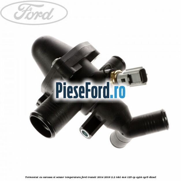 Termostat cu carcasa si senzor temperatura Ford Transit 2014-2018 2.2 TDCi 4x4 125 cp CY24, CYR5 diesel