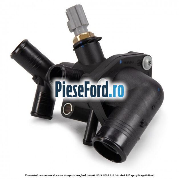 Termostat cu carcasa si senzor temperatura Ford Transit 2014-2018 2.2 TDCi 4x4 125 cp CY24, CYR5 diesel